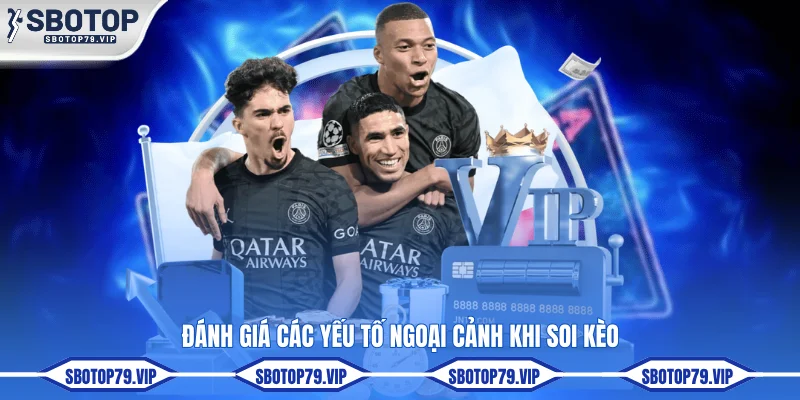 Soi Kèo Bundesliga - Kinh Nghiệm Nhận Định Chuẩn Xác 4 Đánh giá các yếu tố ngoại cảnh khi soi kèo